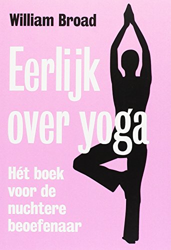 9789490574925: Eerlijk over yoga: ht boek voor de nuchtere beoefenaar