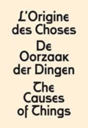 Beispielbild fr The Causes of Things: L'origine Des Choses - De Oorzaak Der Dingen zum Verkauf von Ammareal