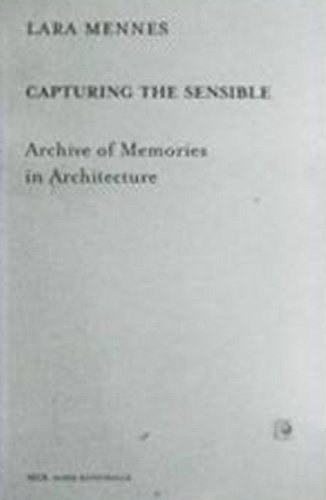 9789490693763: Capturing the sensible: archive of memories in architecture