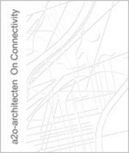 A20 Architecten: On Connective Architecture (9789490693879) by Campens, Angelique