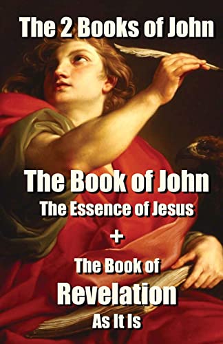 Stock image for The 2 Books of John: The Book of John The Essence of Jesus + The Book of Revelation As It Is for sale by Lucky's Textbooks