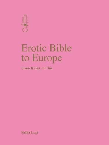EROTIC BIBLE TO EUROPE: FROM KINKY TO CHIC - O'HARA, VENUS,LUST, ERIKA