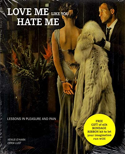 Beispielbild fr Love Me Like You Hate Me: Lessons in Pleasure and Pain [With Silk Bondage Ribbon Kit] zum Verkauf von ThriftBooks-Dallas