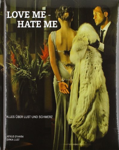 Imagen de archivo de Love me - Hate me: Alles ber Lust und Schmerz a la venta por medimops