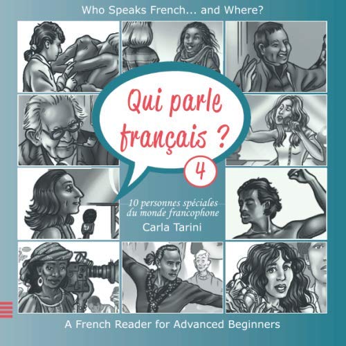 

Qui parle français  Livre 4: 10 personnes spéciales du monde francophone (French Edition)