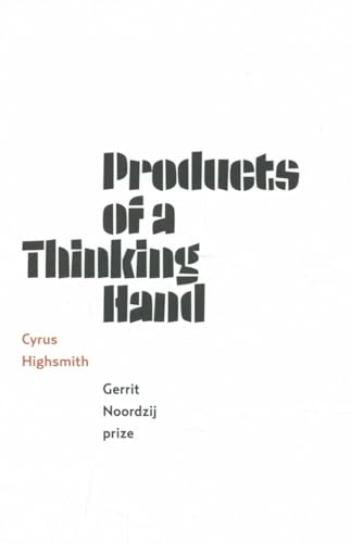 Beispielbild fr Cyrus Highsmith - Products Of A Thinking Hand: Gerrit Noordzij prize zum Verkauf von medimops