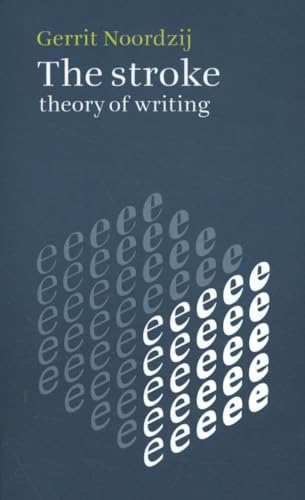 9789490913908: The Stroke - Theory Of Writing