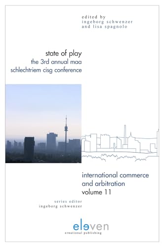 Stock image for STATE OF PLAY : THE 3RD ANNUAL MAA SCHLECHTRIEM CISG CONFERENCE for sale by Basi6 International