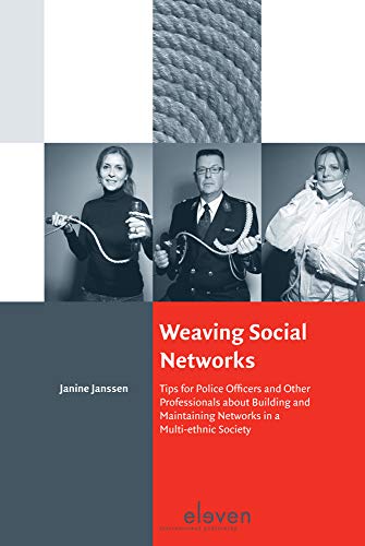 Beispielbild fr Weaving Social Networks: Tips for Police Officers and other Professionals about Building and Maintaining Networks in a Multi-Ethnic Society zum Verkauf von Book Dispensary