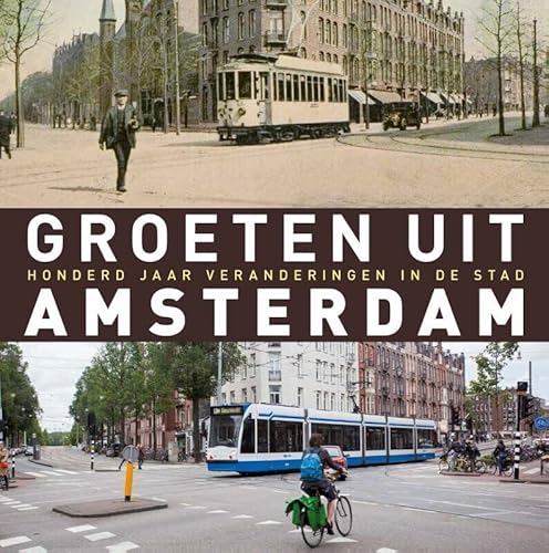 Stock image for Groeten uit Amsterdam: honderd jaar veranderingen in de stad for sale by medimops