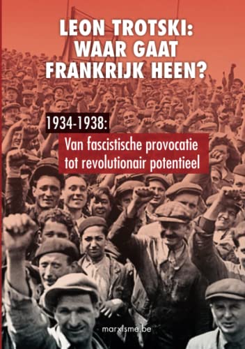 Beispielbild fr Trotski: Waar gaat Frankrijk heen? (Dutch Edition) zum Verkauf von Lucky's Textbooks