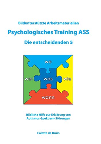 Stock image for Bilduntersttzte Arbeitsmaterialien Psychologisches Training ASS Die entscheidenden 5 (German Edition) for sale by Book Deals