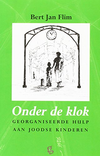 Beispielbild fr Onder de klok : georganiseerde hulp aan Joodse kinderen zum Verkauf von Kloof Booksellers & Scientia Verlag