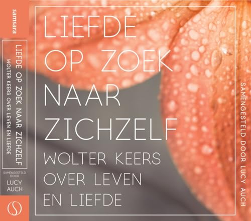 Imagen de archivo de Liefde op zoek naar zichzelf: Wolter Keers over leven en liefde a la venta por Revaluation Books