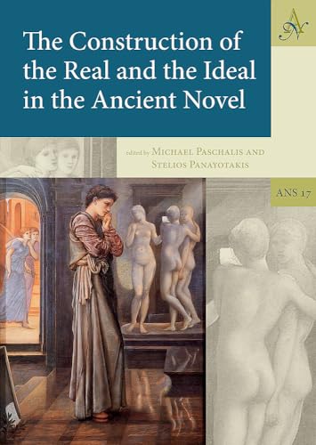 Beispielbild fr The Construction of the Real and the Ideal in the Ancient Novel: 17 (Ancient Narrative Supplementum) zum Verkauf von AwesomeBooks