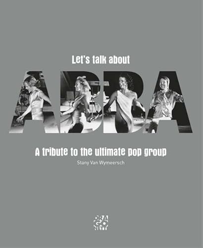 Stock image for Let's talk about ABBA: a tribute to the ultimate pop group (ABBA, 1) for sale by WorldofBooks