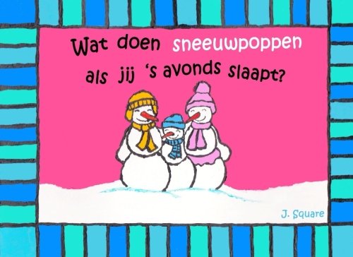 9789491556326: Wat doen sneeuwpoppen als jij ?s avonds slaapt?