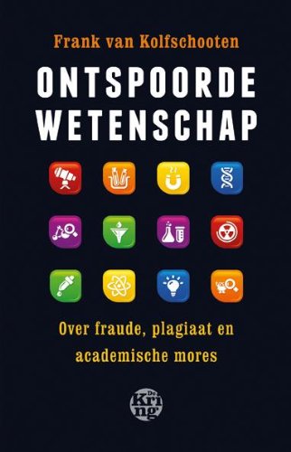 Beispielbild fr Ontspoorde wetenschap: over fraude, plagiaat en academische mores zum Verkauf von medimops