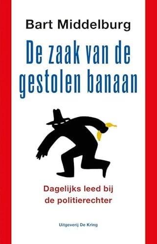 Stock image for De zaak van de gestolen banaan: dagelijks leed voor de politierechter: dagelijks leed bij de politierechter for sale by medimops