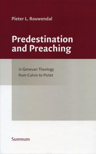 Beispielbild fr Predestination and Preaching in Genevan Theology from Calvin to Pictet zum Verkauf von ISD LLC