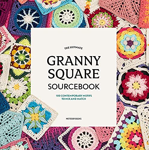 Stock image for The Ultimate Granny Square Sourcebook 100 Contemporary Motifs to Mix and Match for sale by PBShop.store US