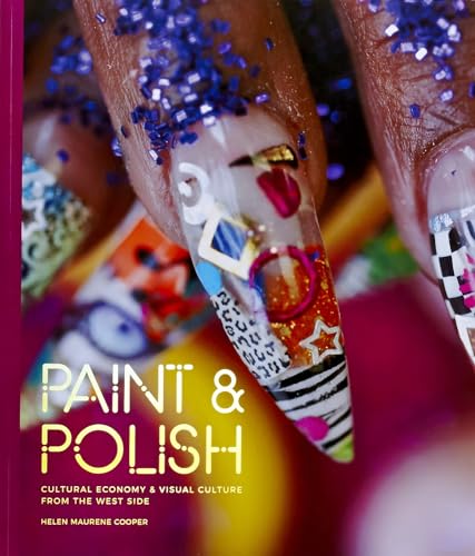 Stock image for Paint & Polish: Cultural Economy and Visual Culture from the West Side for sale by austin books and more