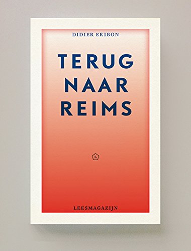 Terug naar Reims - Eribon, Didier/ Eribon, Didier