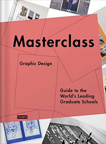 Beispielbild fr Masterclass: Graphic Design: Guide to the World's Leading Graduate Schools zum Verkauf von Books From California