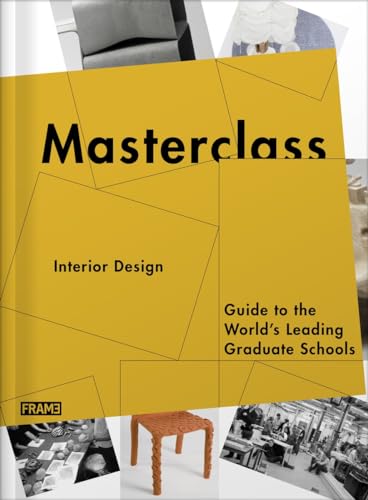 Stock image for Masterclass: Interior Design : Guide to the World's Leading Graduate Schools for sale by Better World Books