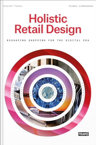 Beispielbild fr Holistic Retail Design: Reshaping Shopping for the Digital Era zum Verkauf von Books From California