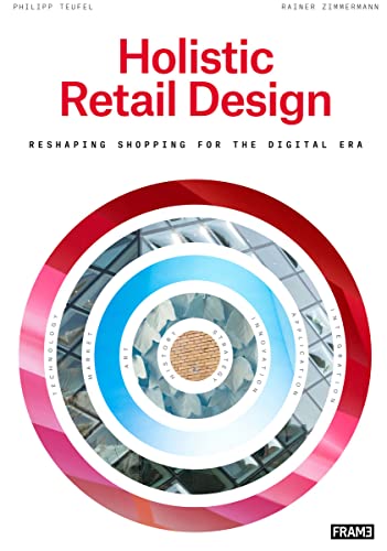 Imagen de archivo de Holistic Retail Design: Reshaping Shopping for the Digital Era a la venta por Books From California
