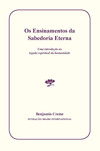 Imagen de archivo de OS Ensinamentos Da Sabedoria Eterna: Uma Introuo Ao Legado Espiritual Da Humanidade (Portuguese Edition) a la venta por Lucky's Textbooks