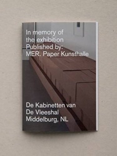 Imagen de archivo de In Memory of the Exhibition: Published by: Mer. Paper Kunsthalle a la venta por Revaluation Books