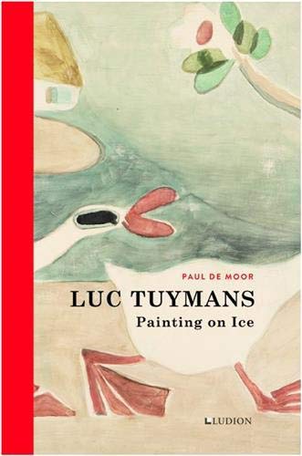 Imagen de archivo de Luc Tuymans: Painting on Ice (enkel verkrijgbaar via Britse distributeur) a la venta por medimops