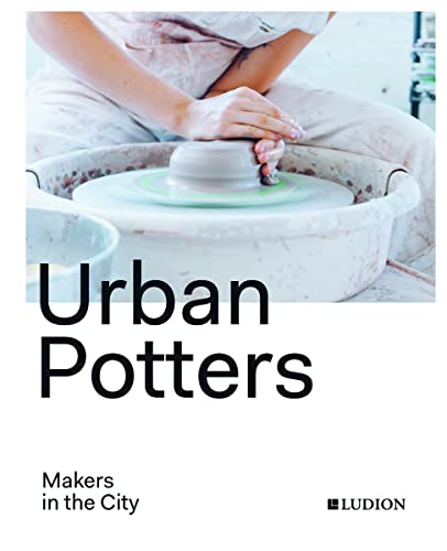 Urban Potters: Makers in the City