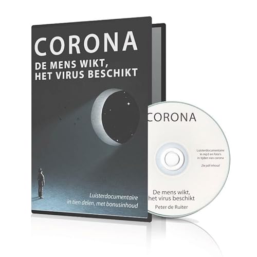 Corona: de mens wikt, het virus beschikt (Luisterdoc) - Ruiter Peter, de und de Ruiter Peter