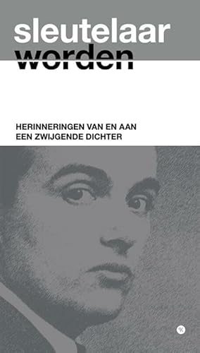 Beispielbild fr Sleutelaar worden : herinneringen van en aan een zwijgende dichter zum Verkauf von Buchpark