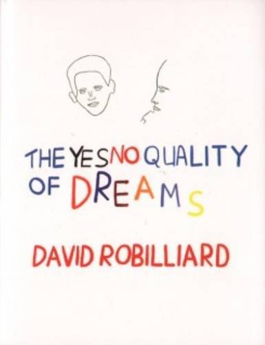 David Robilliard - the Yes No Quality of Dreams