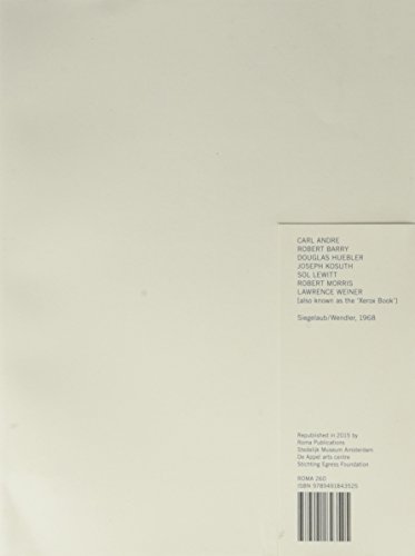 9789491843525: Seth Siegelaub - The Xerox Book - Andre, Barry, Huebler, Kosuth, Lewitt, Morris, Weiner