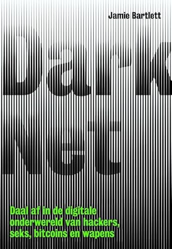 9789491845703: Dark net: daal af in de digitale onderwereld van hackers, seks, bitcoins en wapens (Dutch Edition)