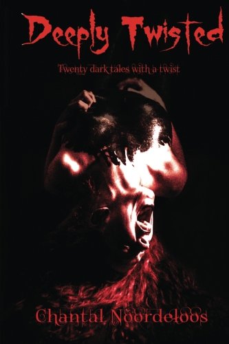 Imagen de archivo de Deeply Twisted: Twenty dark tales with a twist a la venta por Revaluation Books