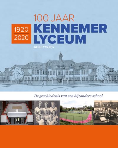 Imagen de archivo de 100 jaar Kennemer Lyceum: De geschiedenis van een bijzondere school a la venta por Revaluation Books