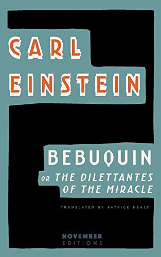 Beispielbild fr Bebuquin: or the Dilettantes of the Miracle zum Verkauf von GF Books, Inc.