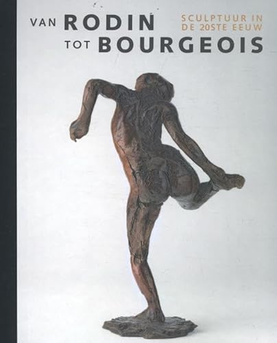 9789492081797: Van Rodin tot Bourgeois - Sculptuur in de 20ste eeuw