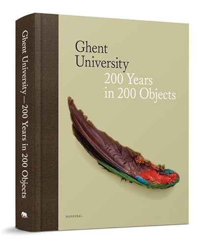 9789492081902: Ghent University: 200 Years in 200 Objects
