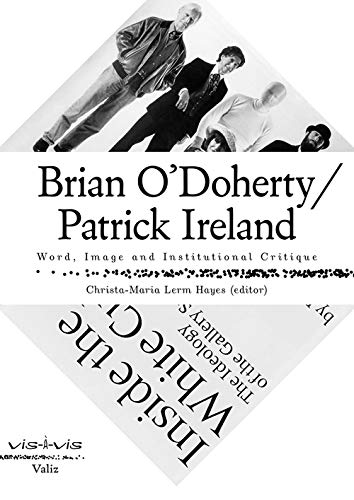 Imagen de archivo de Brian O'Doherty/Patrick Ireland: Word, Image and Institutional Critique a la venta por Midtown Scholar Bookstore