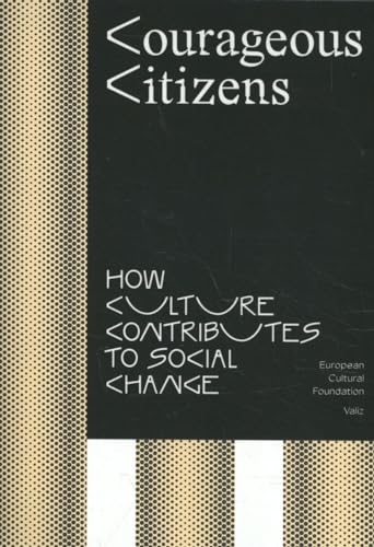 Beispielbild fr Courageous Citizens: How Culture Contributes to Social Change zum Verkauf von Midtown Scholar Bookstore