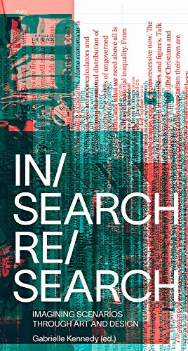 Stock image for In/Search RE/Search : Imagining Scenarios Through Art and Design for sale by Better World Books