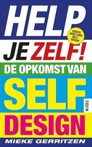 9789492095954: Help Your Self: The Rise of Self-Design