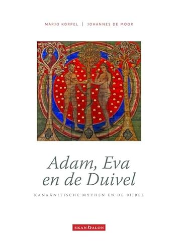 Adam, Eva en de Duivel. Kanaänitische mythen en de bijbel. - Korpel, Marjo; Moor, Johannes de